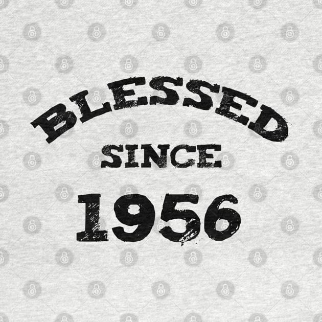 Blessed Since 1956 Funny Blessed Christian Birthday by Happy - Design